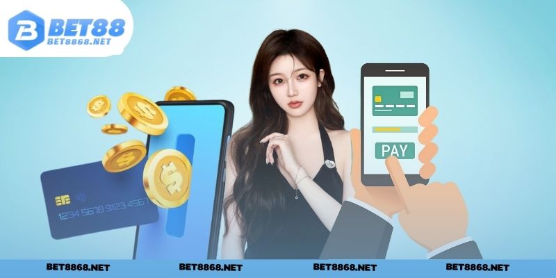 Đa dạng các hình thức nạp tiền BET88 phổ biến