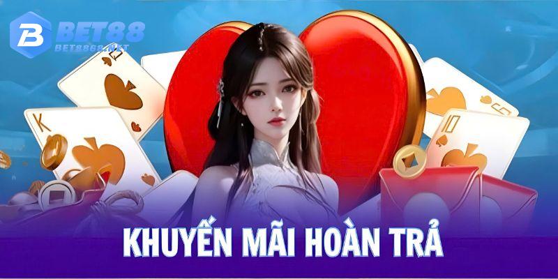 Khuyến mãi BET88 hoàn trả được quan tâm