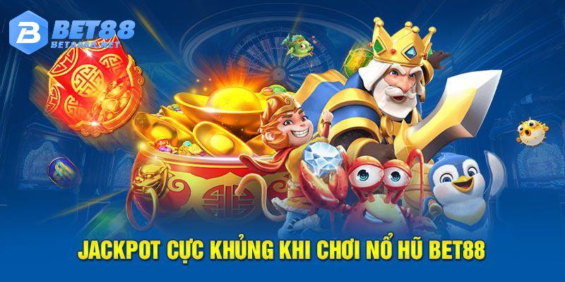 Nổ hũ BET88 với phần thưởng cực khủng